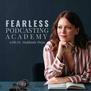 Fearless Podcasting Academy | Unlock Your Voice and Audience