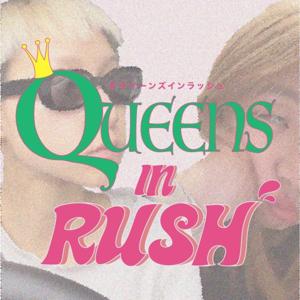Queens in Rush
