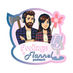 Feelings In Flannel Podcast