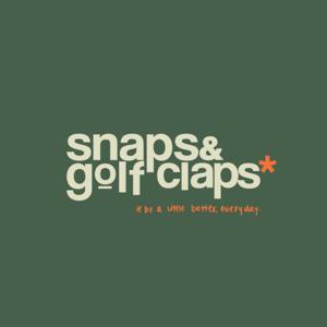 Snaps and Golf Claps