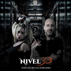 Nivel 33-Podcast de Salud Bizarro