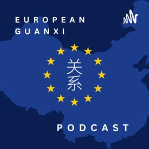 European Guanxi Podcast