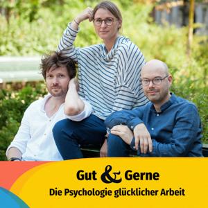 Gut und Gerne. Die Psychologie glücklicher Arbeit