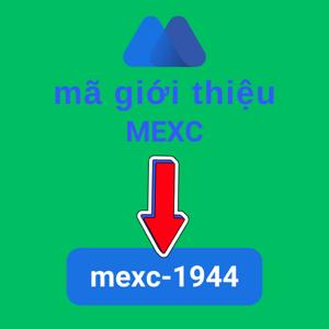 Mã giới thiệu MEXC: "mexc-1944" (Tiền thưởng đăng ký 1.200 USDT)