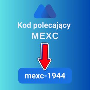 Kod polecający MEXC: „mexc-1944” (bonus za rejestrację 1200 USDT)