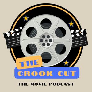 The Crook Cut: The Movie Podcast