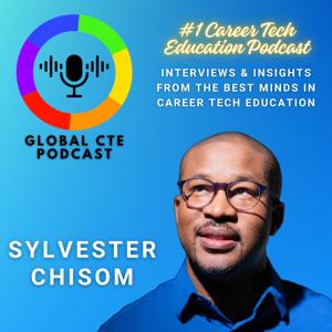 Global Career Tech Education Podcast: Hosted by Sylvester Chisom