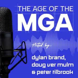 Age of the MGA Podcast