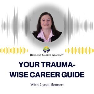 Your Trauma-Wise Career Guide