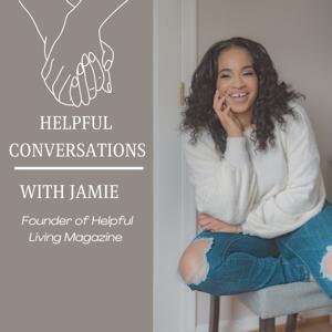 Helpful Conversations With Jamie