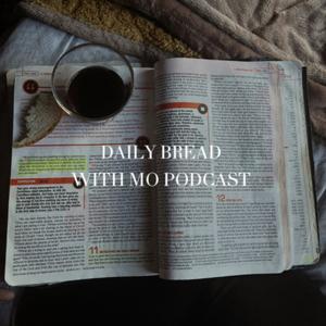 Daily Bread with Mo podcast