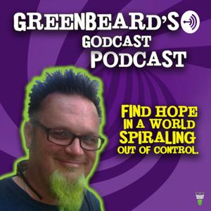 Greenbeard’s Godcast Podcast