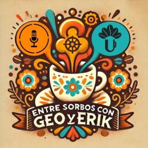 Entre sorbos con Geo y Erik