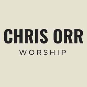 Chris Orr Worship Podcast