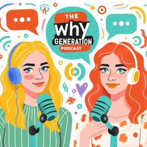The Why Generation