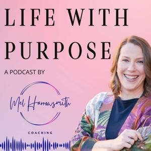 Life with Purpose: Strategies for living life with joy, fulfilment and meaning