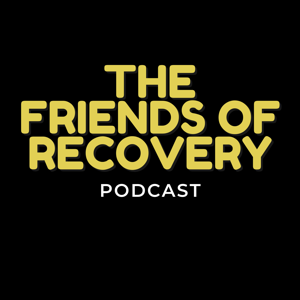 The Friends of Recovery Podcast