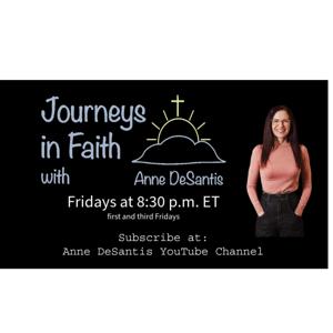 Journeys In Faith with Anne Desantis