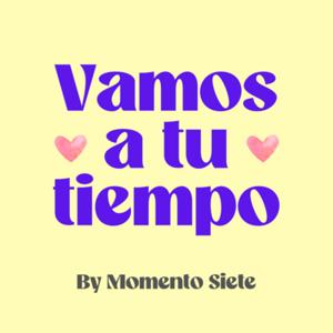 Vamos a tu tiempo