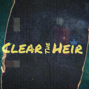 TWIN2ITION PRESENTS: Clear The Heir