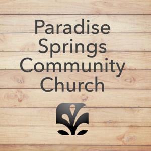 Paradise Springs Community Church Sermons