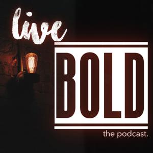 Live Bold.