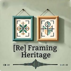 [Re]Framing Heritage