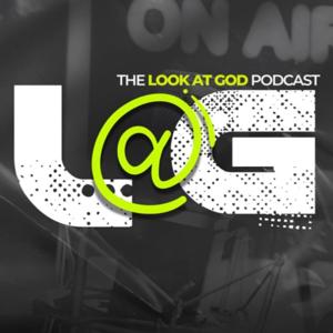 The Look @ God Podcast