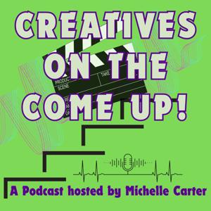 Creatives on the Come Up