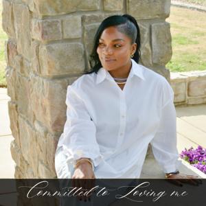 Committed to Loving Me