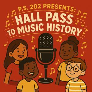 P.S. 202 Presents: Hall Pass to Music History