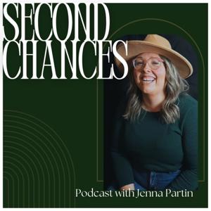 Second Chances | Podcast with Jenna Partin
