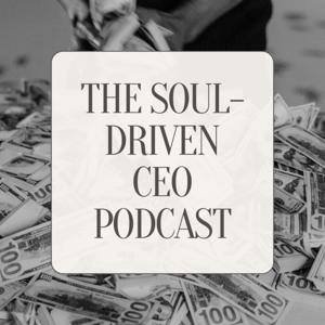 The Soul-Driven CEO Podcast