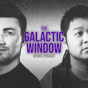 The Galactic Window Space Podcast