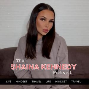 The Shaina Kennedy Podcast