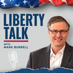 Liberty Talk With Mark Burrell