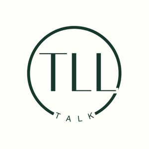 TLL Talk: For a Life Well Lived