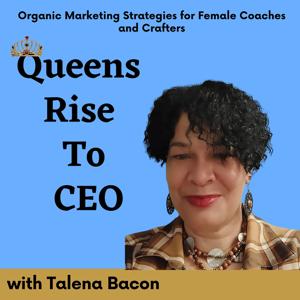 Queens Rise To CEO: Simplified Organic Marketing & AI Tools for Women Coaches & Creatives
