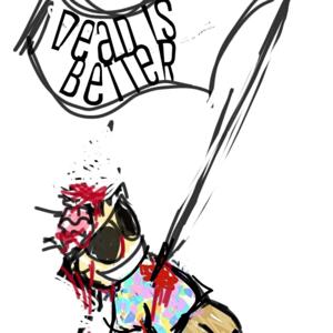 Dead Is Better
