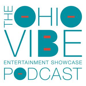 The Ohio Vibe Entertainment Showcase Podcast