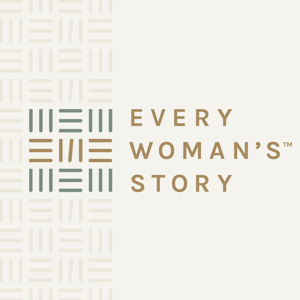 Every Woman’s Story Podcast
