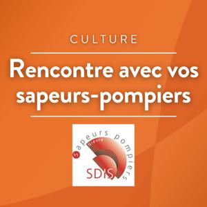 Rencontre avec vos sapeurs-pompiers
