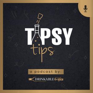 Tipsy Tips Podcast by Drinkable Gifts