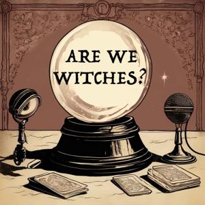Are We Witches?