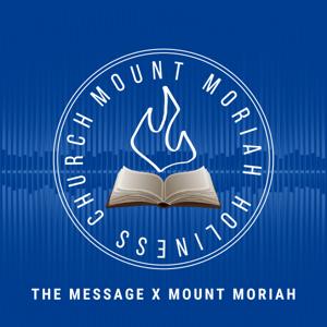The Message x Mount Moriah