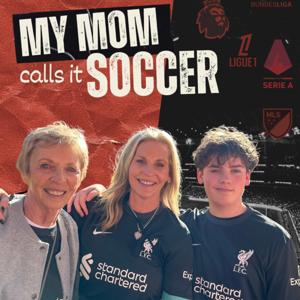 My Mom Calls It Soccer
