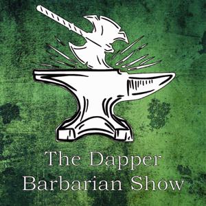 The Dapper Barbarian Show