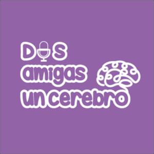 Dos Amigas un Cerebro