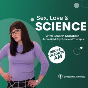 Sex, Love & Science with Lauren Muratore