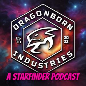 Dragonborn Industries: A Starfinder Podcast